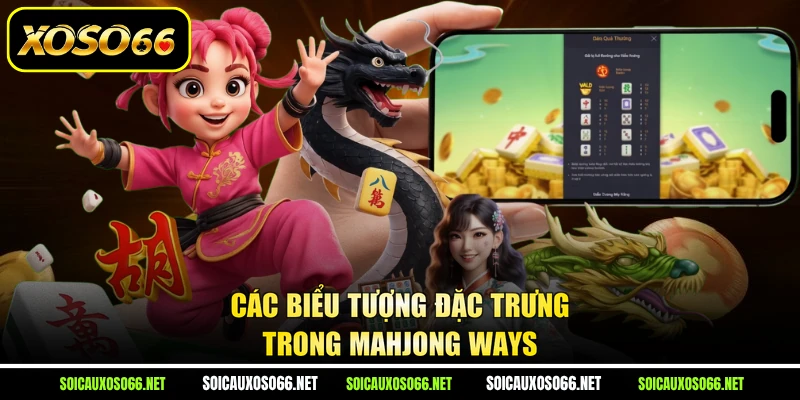 Các biểu tượng đặc trưng trong Mahjong Ways