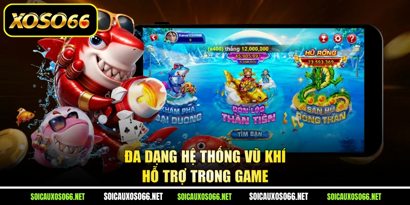 Đa dạng hệ thống vũ khí hỗ trợ trong game
