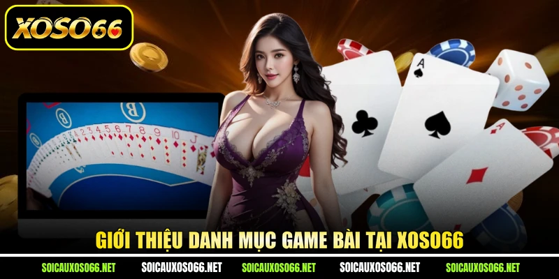 Giới thiệu danh mục game bài tại XoSo66