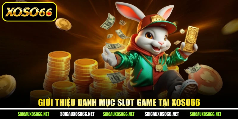 Giới thiệu danh mục Slot game tại XoSo66 