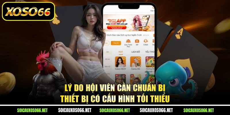 Lý do hội viên cần chuẩn bị thiết bị có cấu hình tối thiểu