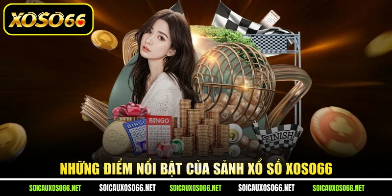 Những điểm nổi bật của sảnh xổ số XoSo66