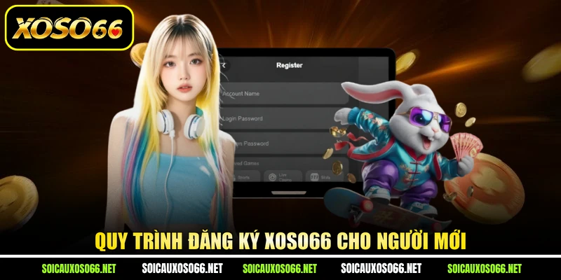 Quy trình đăng ký XoSo66 cho người mới