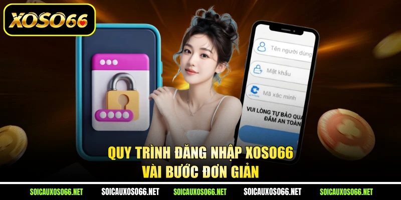 Quy trình đăng nhập XoSo66 vài bước đơn giản