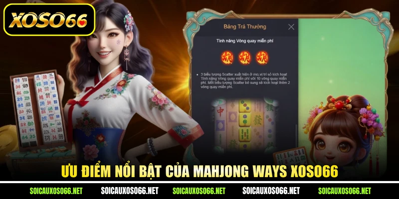 Ưu điểm nổi bật của Mahjong Ways XoSo66